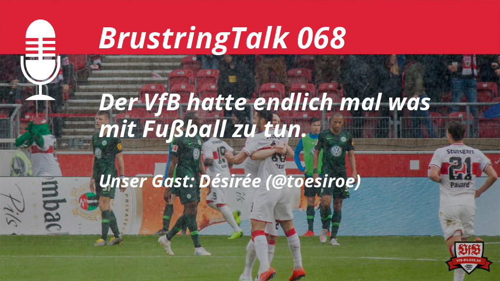 BrustringTalk 068 Der VfB Stuttgart hat was mit Fußball zu tun